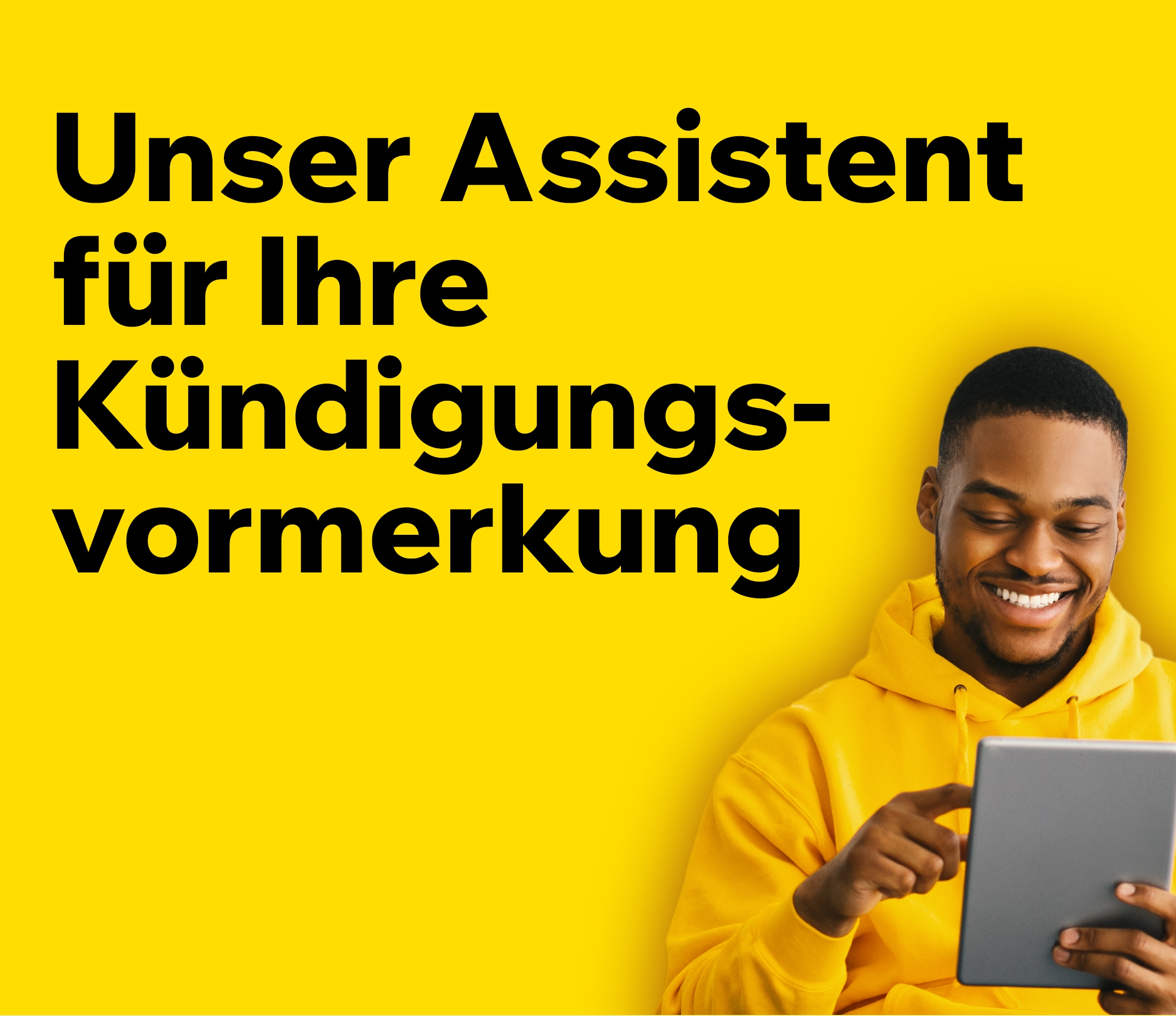 Schade, dass Sie kündigen wollen.